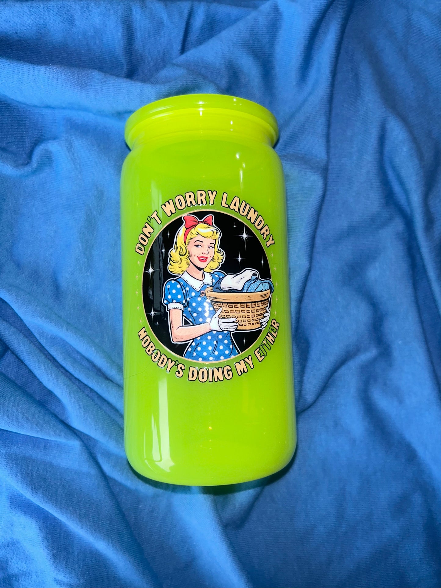 Don’t Worry Laundry No Ones Doing Me Either Neon Yellow 16oz Acrylic Tumbler