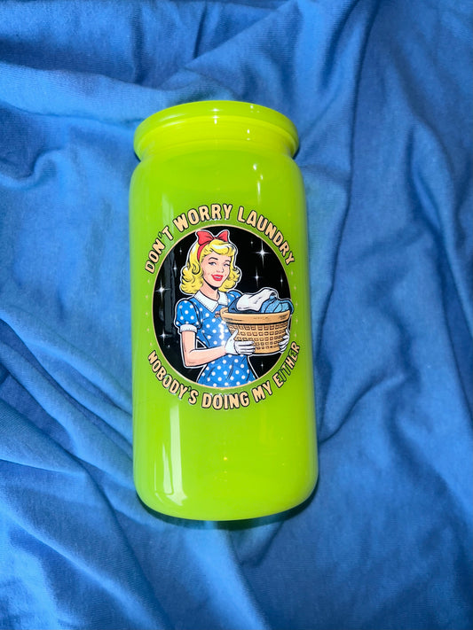 Don’t Worry Laundry No Ones Doing Me Either Neon Yellow 16oz Acrylic Tumbler
